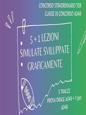 cover image of 5 + 1 Lezioni Simulate Sviluppate Graficamente Classe Concorso A049/a048 Prova Orale